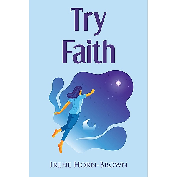 Try Faith, Irene Horn-Brown