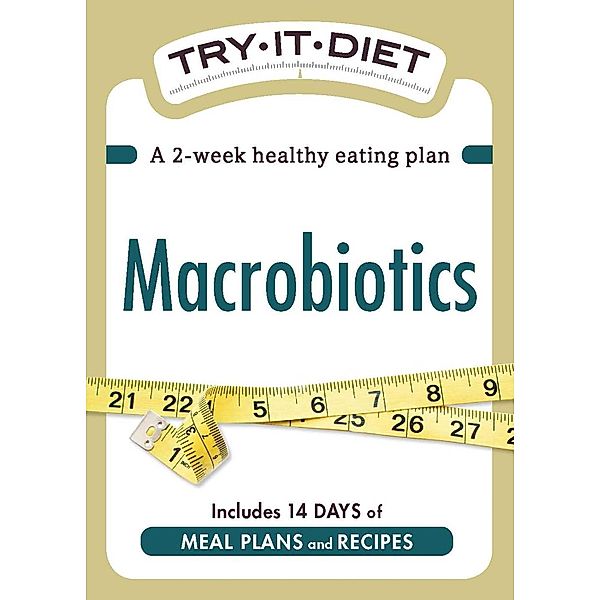 Try-It Diet: Macrobiotics, Adams Media