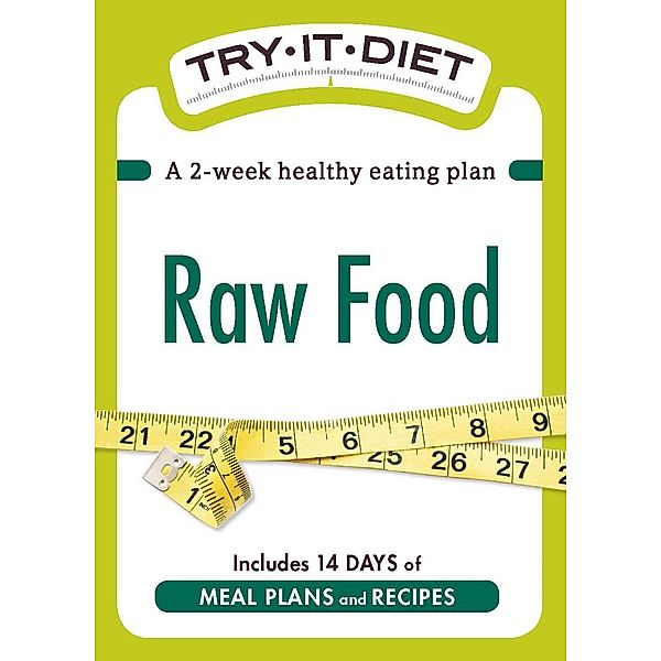 Try-It Diet: Raw Food, Adams Media