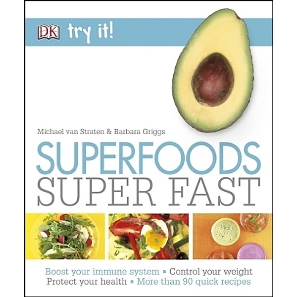 Try It! Superfoods Super Fast, Michael Van Straten, Barbara Griggs