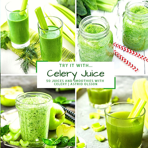 Try it with...Celery Juice, Astrid Olsson