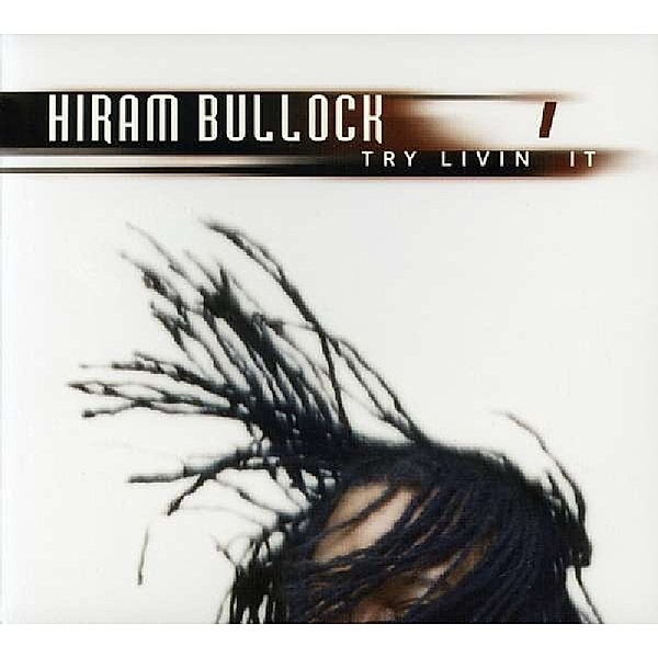 Try Livin' It, Hiram Bullock