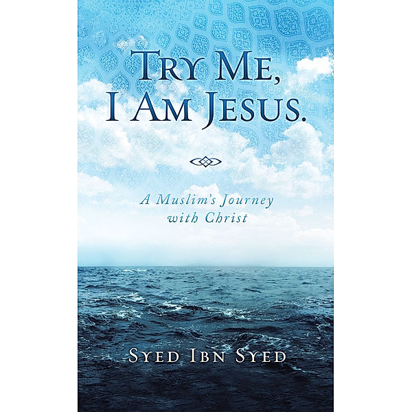 Try Me, I Am Jesus, Syed Ibn Syed
