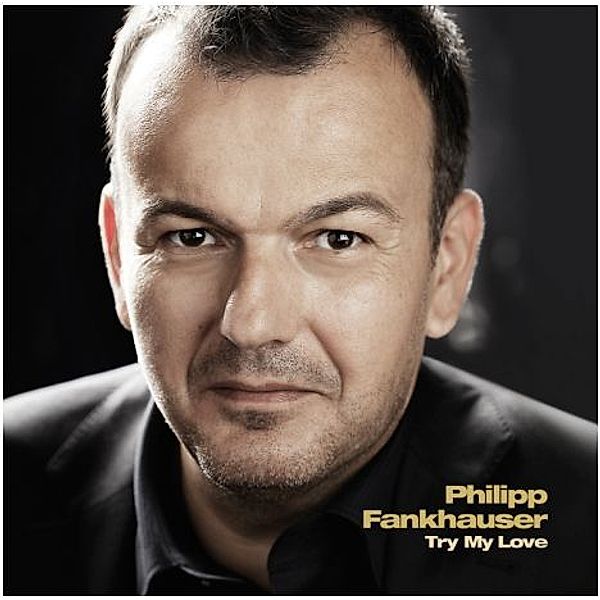 Try My Love, Philipp Fankhauser