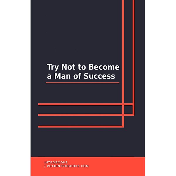 Try Not to Become a Man of Success, IntroBooks Team