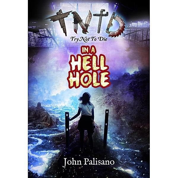 Try Not to Die: In a Hell Hole / Try Not to Die, John Palisano