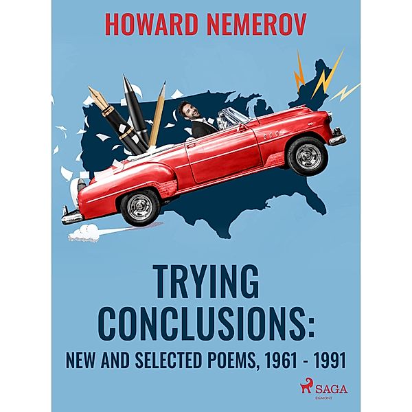 Trying Conclusions: New and Selected Poems, 1961 - 1991, howard Nemerov