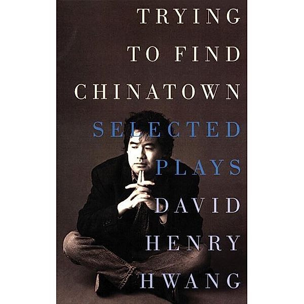 Trying to Find Chinatown, David Henry Hwang