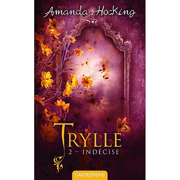 Trylle, T2 : Indécise / Trylle Bd.2, Amanda Hocking