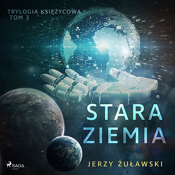 Trylogia Księżycowa - Trylogia księżycowa 3: Stara Ziemia, Jerzy Żuławski
