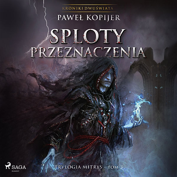 Trylogia Mitrys - 3 - Sploty przeznaczenia, Paweł Kopijer