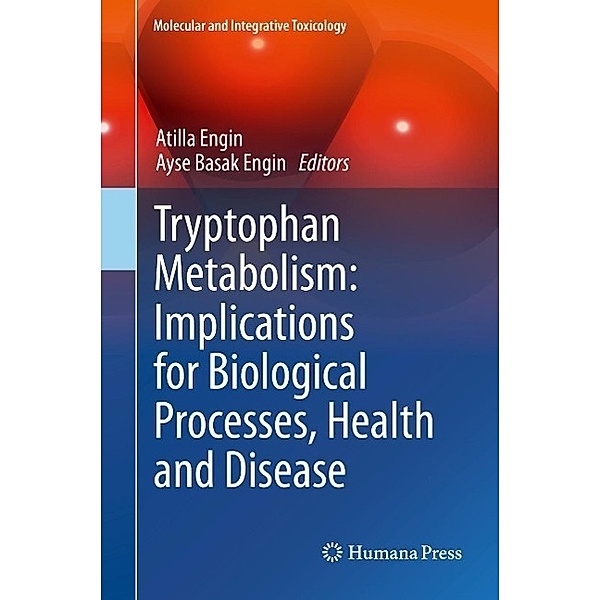 Tryptophan Metabolism: Implications for Biological Processes, Health and Disease / Molecular and Integrative Toxicology