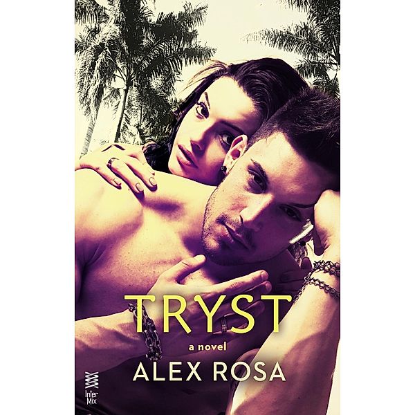 Tryst / A Tryst Novel Bd.1, Alex Rosa
