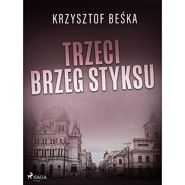 Trzeci brzeg Styksu / Stanislaw Berg, Krzysztof Beska