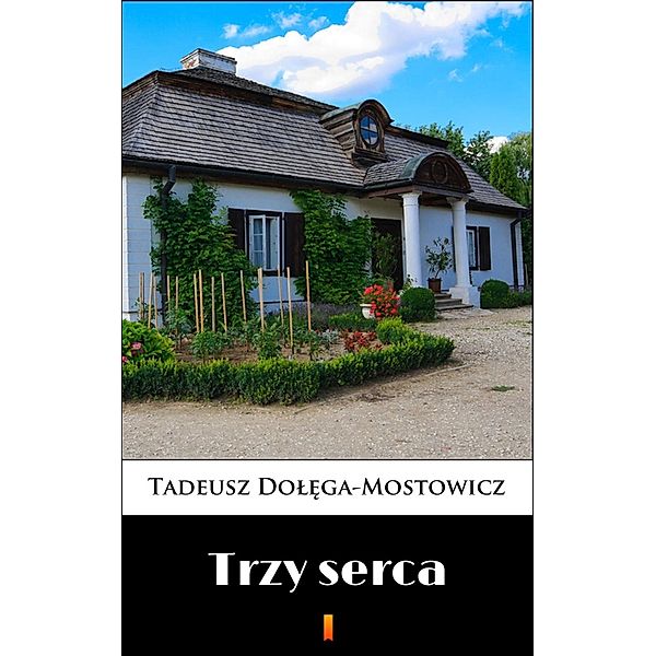 Trzy serca, Tadeusz Dolega-Mostowicz