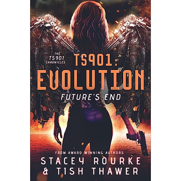 TS901: Evolution (TS901 Chronicles, #3) / TS901 Chronicles, Stacey Rourke, Tish Thawer