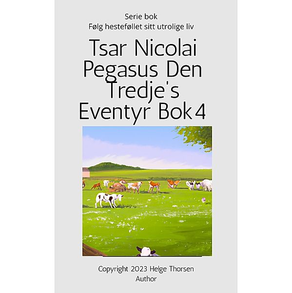 Tsar Nicolai Pegasus Den Tredje's Eventyr Bok 4 (Tsar Pegasus, #4) / Tsar Pegasus, Helge Thorsen