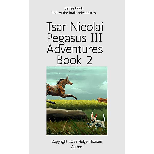 Tsar Nicolai Pegasus III Adventures  Book 2 / Tsar Nicolai Pegasus III Adventures, Helge Thorsen