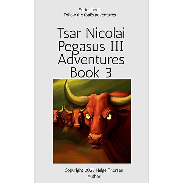 Tsar Nicolai Pegasus III Adventures Book 3 / Tsar Nicolai Pegasus III Adventures, Helge Thorsen