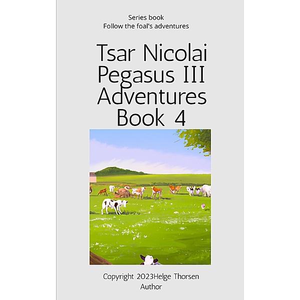 Tsar Nicolai Pegasus III Adventures Book 4 / Tsar Nicolai Pegasus III Adventures, Helge Thorsen