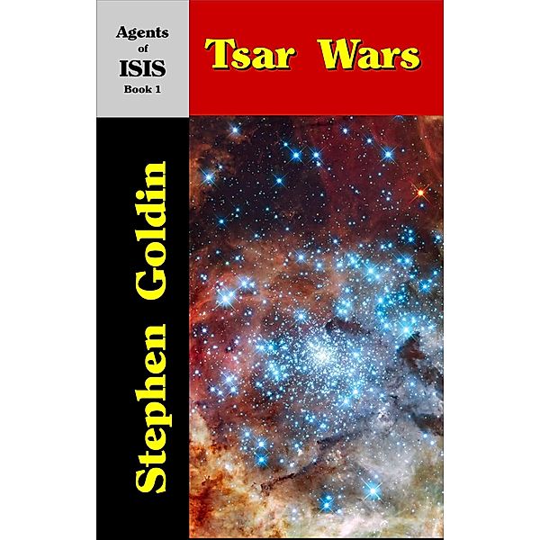 Tsar Wars (Agents of the Imperial Special Investigation Service, #1) / Agents of the Imperial Special Investigation Service, Stephen Goldin