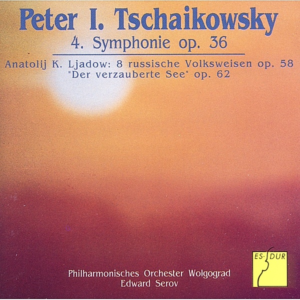 Tschaikowski: Sinfonie 4, Edward Serov, PO Wolgograd