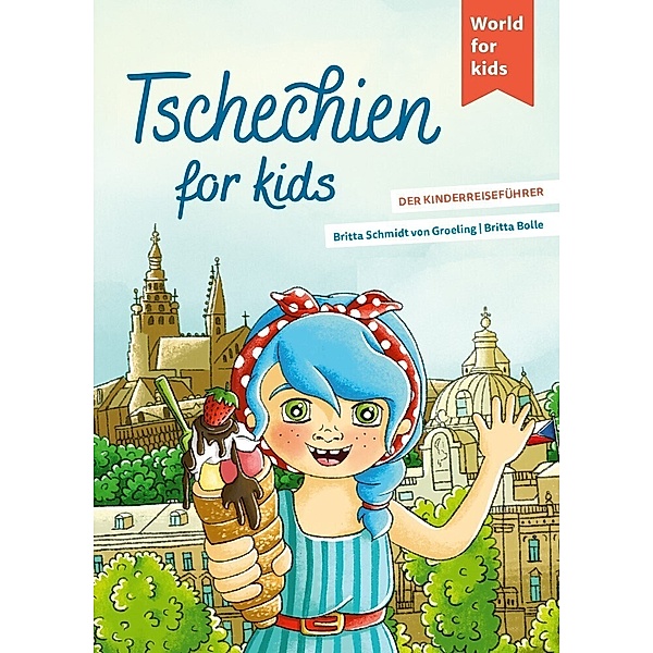 Tschechien for kids, Britta Schmidt von Groeling