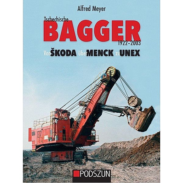 Tschechische Bagger 1922-2003: Von koda über Menck zu Unex, Alfred Meyer