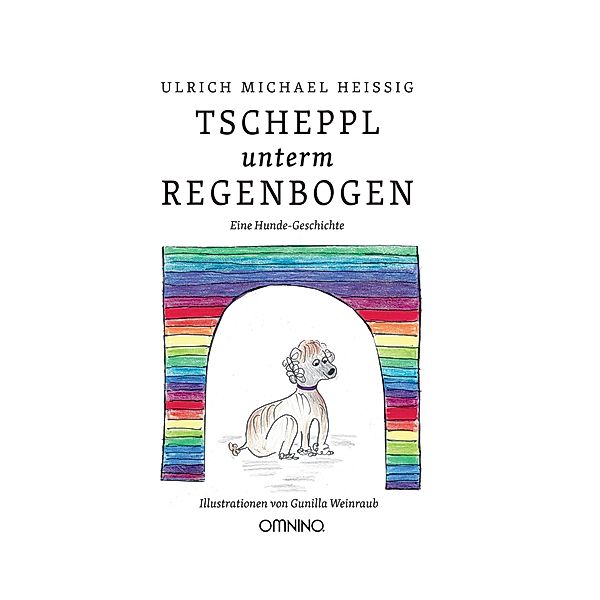TSCHEPPL unterm REGENBOGEN, Ulrich Michael Heissig