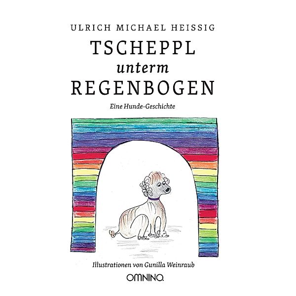 TSCHEPPL unterm REGENBOGEN, Ulrich Michael Heissig