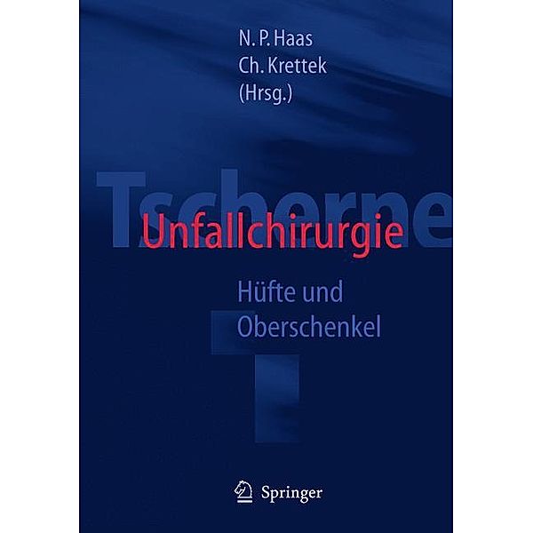 Tscherne Unfallchirurgie: Hüfte und Oberschenkel, Harald Tscherne