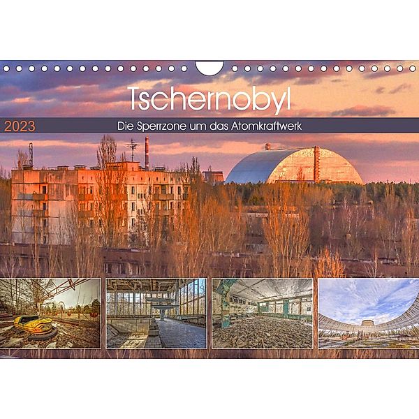 Tschernobyl - Die Sperrzone um das Atomkraftwerk (Wandkalender 2023 DIN A4 quer), Bettina Hackstein