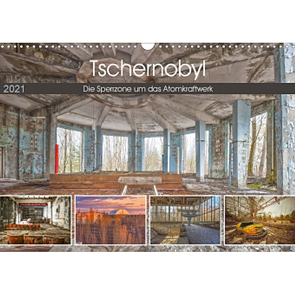 Tschernobyl - Die Sperrzone um das AtomkraftwerkCH-Version (Wandkalender 2021 DIN A3 quer), Bettina Hackstein