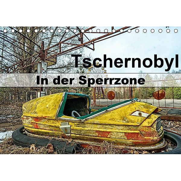Tschernobyl - In der Sperrzone (Tischkalender 2021 DIN A5 quer), Tom van Dutch