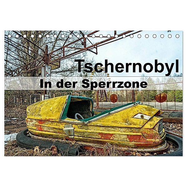 Tschernobyl - In der Sperrzone (Tischkalender 2024 DIN A5 quer), CALVENDO Monatskalender, Tom van Dutch