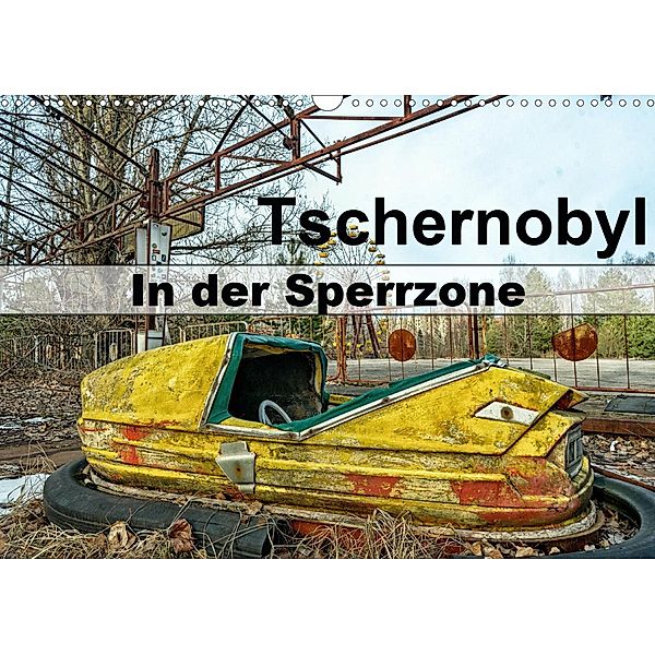 Tschernobyl - In der Sperrzone (Wandkalender 2021 DIN A3 quer), Tom van Dutch