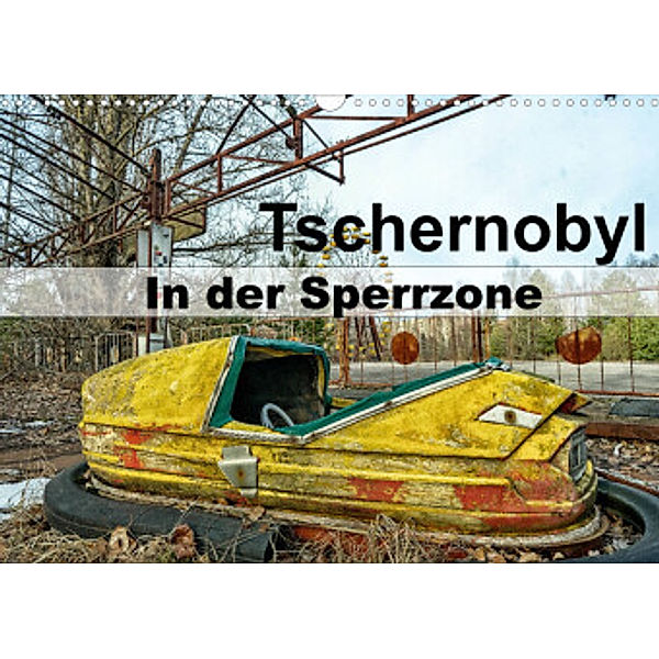 Tschernobyl - In der Sperrzone (Wandkalender 2022 DIN A3 quer), Tom van Dutch