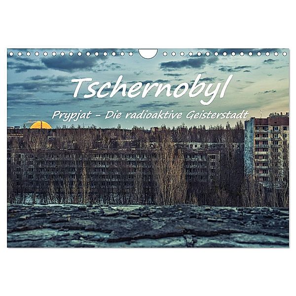 Tschernobyl - Prypjat - Die radioaktive Geisterstadt (Wandkalender 2025 DIN A4 quer), CALVENDO Monatskalender, Calvendo, Bettina Hackstein