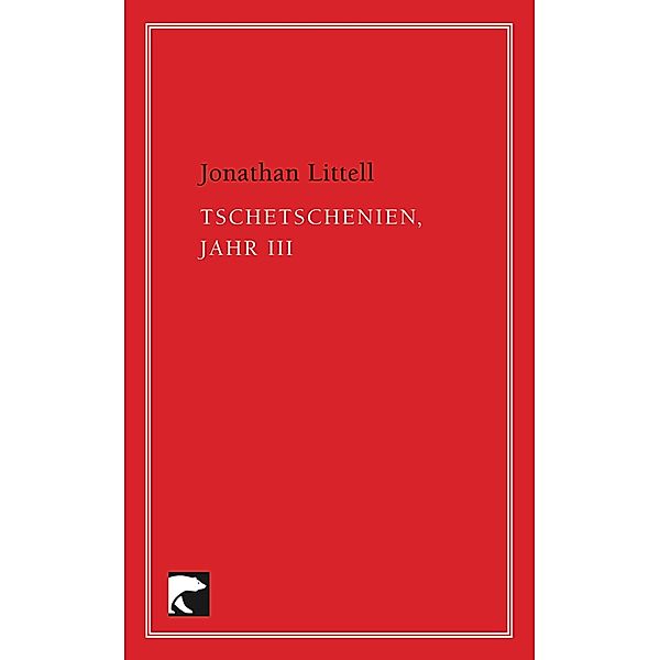 Tschetschenien, Jahr III, Jonathan Littell