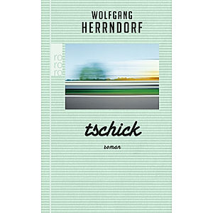 Tschick Buch Von Wolfgang Herrndorf Versandkostenfrei Bei Weltbild De