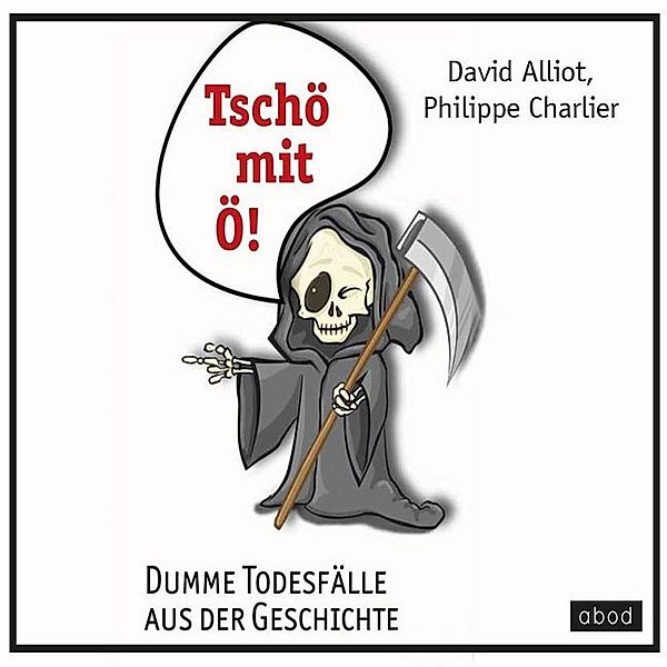 Tschö mit Ö,4 Audio-CDs, Philippe Charlier, David Alliot