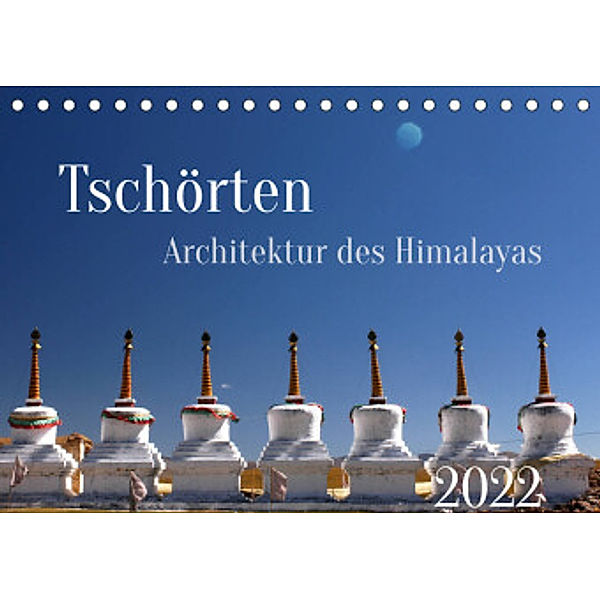Tschörten, Architektur des Himalaya (Tischkalender 2022 DIN A5 quer), Manfred Bergermann