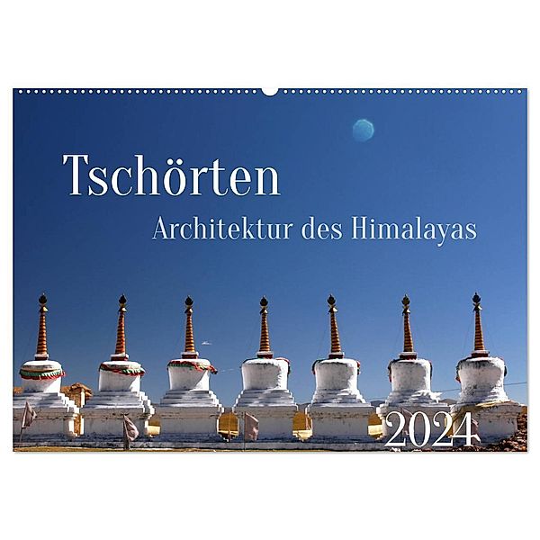 Tschörten, Architektur des Himalaya (Wandkalender 2024 DIN A2 quer), CALVENDO Monatskalender, Manfred Bergermann