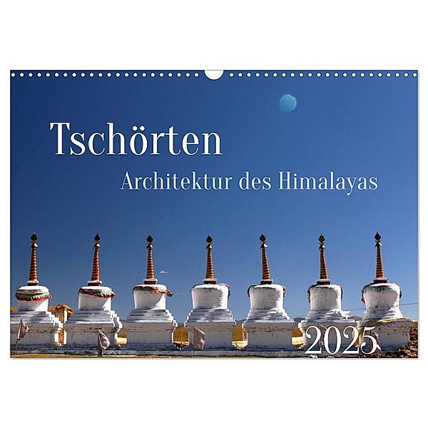 Tschörten, Architektur des Himalaya (Wandkalender 2025 DIN A3 quer), CALVENDO Monatskalender, Calvendo, Manfred Bergermann