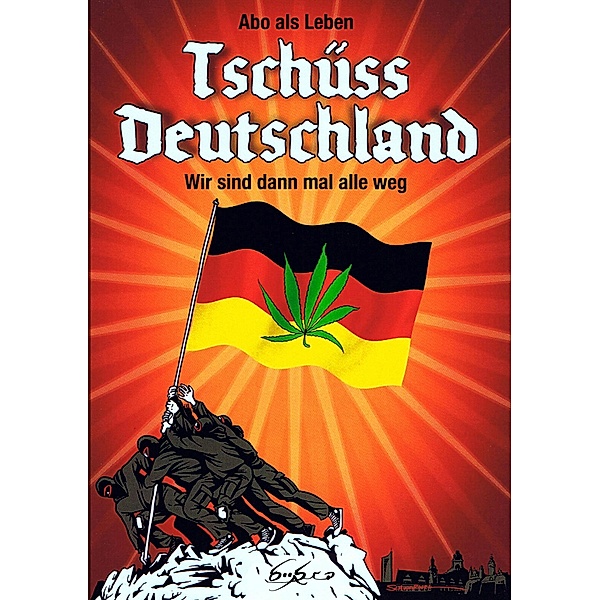 Tschüss Deutschland / Die Connewitz Trilogie Bd.1, Abo als Leben