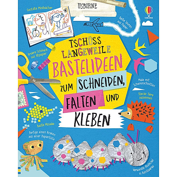 Tschüss-Langeweile-Reihe / Tschüss Langeweile: Bastelideen zum Schneiden, Falten und Kleben, James Maclaine, Lara Bryan