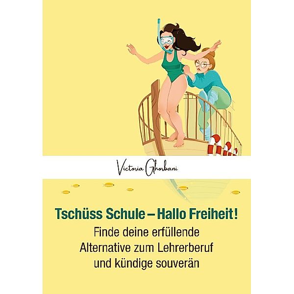 Tschüss Schule - Hallo Freiheit!, Victoria Ghorbani