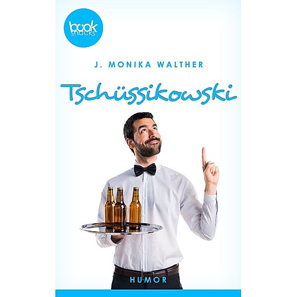 Tschüssikowski (Kurzgeschichte, Humor), J. Monika Walther