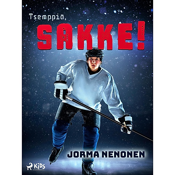 Tsemppiä, Sakke! / Sakke Bd.4, Jorma Nenonen
