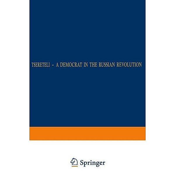 Tsereteli - A Democrat in the Russian Revolution / Studies in Social History Bd.1, W. H. Roobol